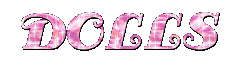 DOLLS in all caps and glittering