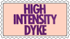 deviantart stamp with the text 'high intensity dyke'